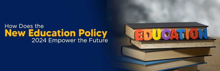 New Education Policy 2024 Empower the Future